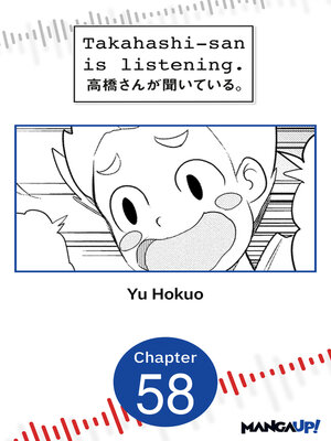 cover image of Takahashi-san is Listening, Chapter 58